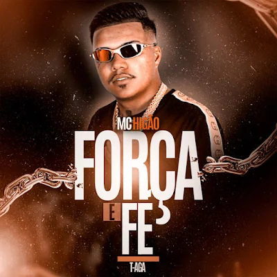 MC Higão 2023 - Força e Fé |DOWNLOAD MP3