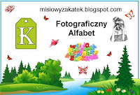 http://misiowyzakatek.blogspot.com/2018/07/fotograficzny-alfabet-k.html