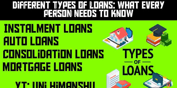 Different Types of Loans: What Every Person Needs to Know