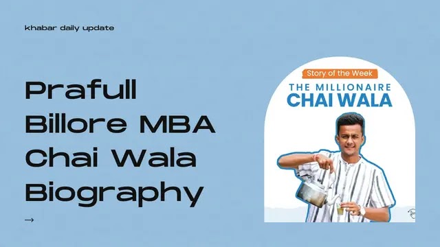 Prafull Billore MBA Chai Wala Biography in Hindi
