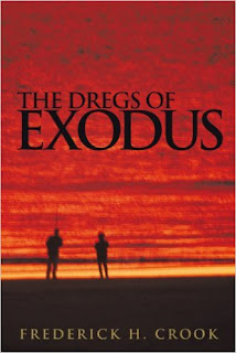 https://www.amazon.com/Dregs-Exodus-Frederick-H-Crook-ebook/dp/B004IZLI6I?ie=UTF8&qid=1463168858&ref_=la_B00P83FW02_1_3&s=books&sr=1-3