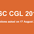 17th August  SSC CGL 2017 Questions with Answers (All Shifts)