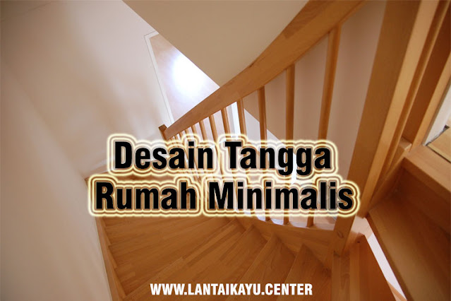 Desain tangga rumah minimalis