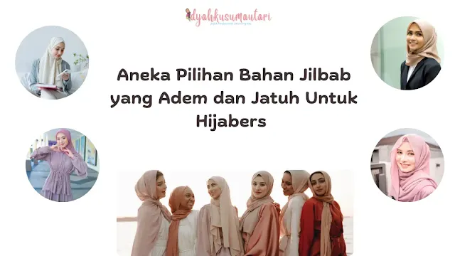 Bahan Jilbab yang Adem dan Jatuh Untuk Hijabers