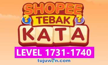 Tebak Kata Shopee Level 1733 1734 1735 1736 1737 1738 1739 1740 1731 1732
