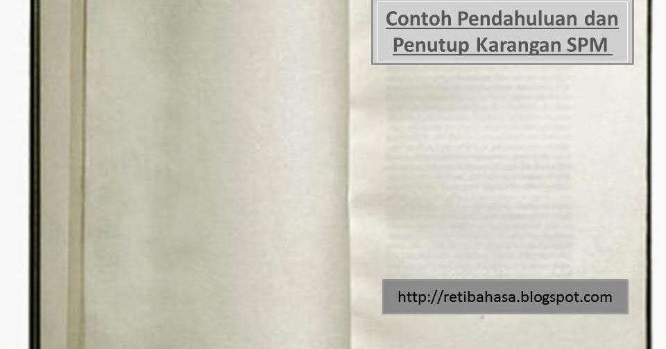 Contoh Pendahuluan dan Penutup Karangan SPM ~ BAHASA ITU 