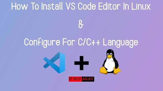 How To Install And Setup VS Code In Linux 