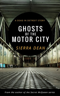 Ghosts of the Motor City by Sierra Dean