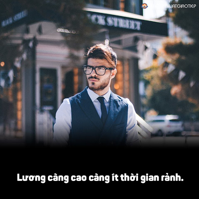 LƯƠNG CÀNG THẤP CÀNG ÍT THỜI GIAN RẢNH.