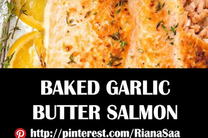 BAKED GARLIC - BUTTER SALMON