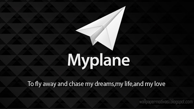Kata kata Indah bergambar: My plane to fly away and chase 