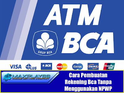 Proses Pembuatan Rekening BCA Tanpa Menggunakan NPWP