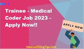 Trainee - Medical Coder Job 2023 - Apply Now !!