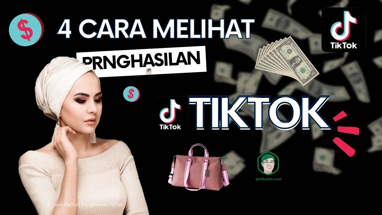 4 Cara Melihat Penghasilan TikTok Yag Paling Banyak Digunakan