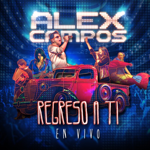 Alex Campos - Regreso a Ti (En Vivo) [iTunes Plus AAC M4A] 