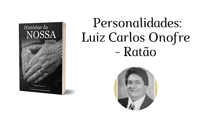 Personalidades: Luiz Carlos Onofre - Ratão 