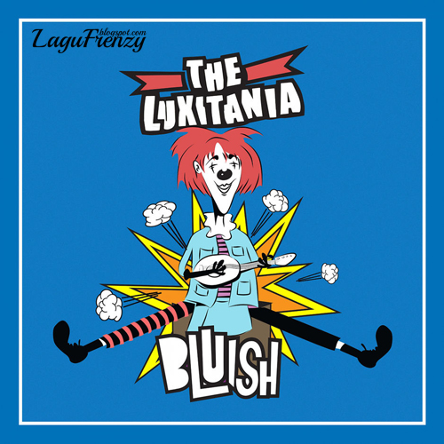 Download Lagu The Luxitania - Bluish (2018)