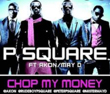 Music: Chop My Money Remix - P Square ft Akon & May D [Throwback songs]