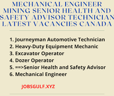 Mechanical Engineer Mining Senior Health and Safety Advisor Technician Latest Vacancies Canada