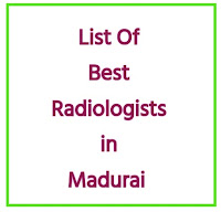 Good Radiologist in Madurai, Best Radiology Services in Madurai