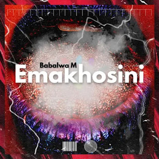 (Amapiano) Emakhosini - Babalwa M (2023) 
