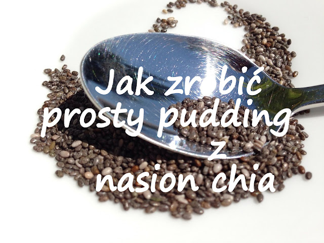 http://zielonekoktajle.blogspot.com/2015/12/jak-zrobic-najprostszy-pudding-z-chia.html