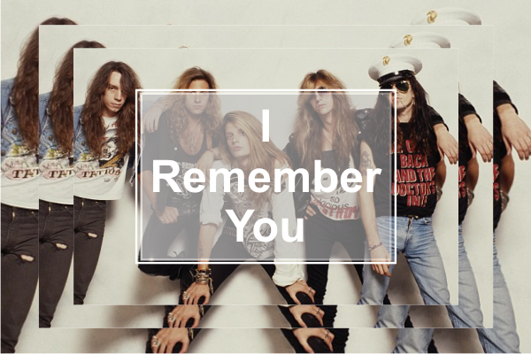 Lirik lagu barat dan terjemahannya - I Remember You (Skid Row)