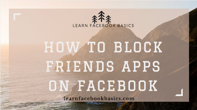 How to block friends apps on Facebook