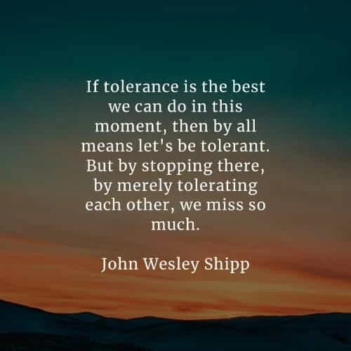 Tolerance quotes that'll enlighten you about the matter