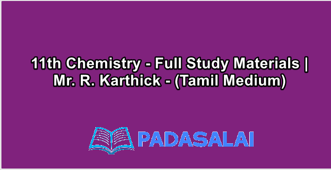 11th Chemistry - Full Study Materials | Mr. R. Karthick - (Tamil Medium)