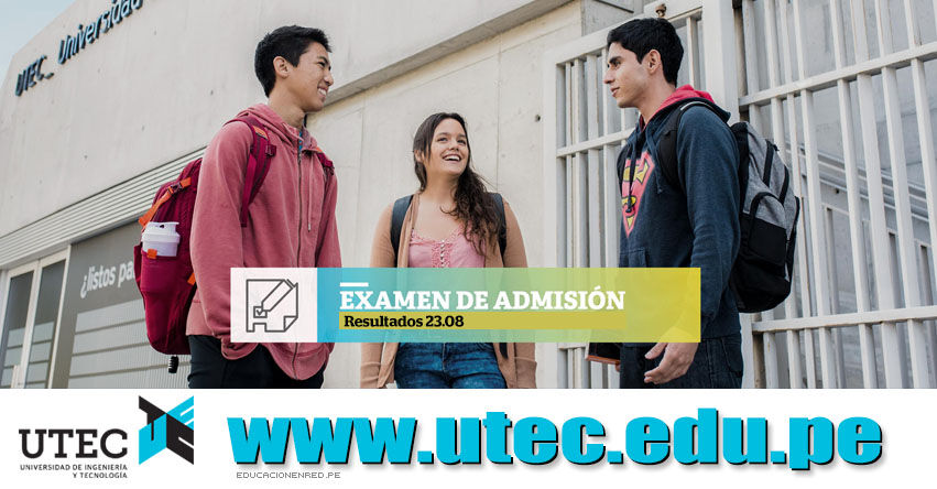 Resultados UTEC 2021 (Lunes 23 Agosto) Lista de Ingresantes - Universidad de Ingeniería y Tecnología - www.utec.edu.pe