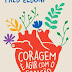 [Resenha] Coragem é agir com o coração