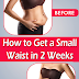 How to Get a Small Waist in 2 Weeks