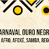 Inscrições abertas para o Carnaval Ouro Negro 2016