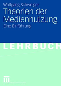 Theorien der Mediennutzung: Eine Einführung (German Edition)