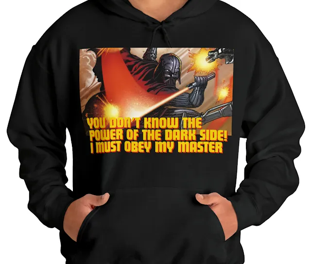 A Hoodie With Star Wars Darth Vader Fighting With Blade and Caption You Don’t Know the Power of the Dark Side