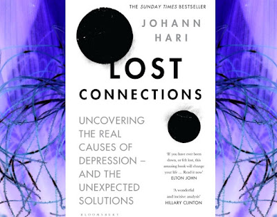 Lost Connections: Uncovering the Real Causes of Depression – and the Unexpected Solutions