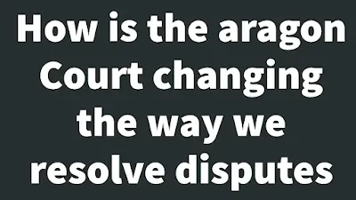 How is the aragon court changing the way we resolve disputes