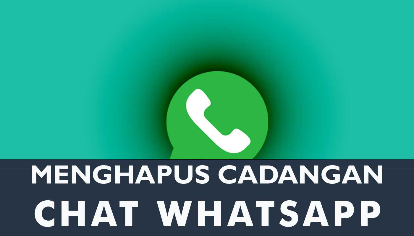 Cara menghentikan dan menghapus cadangan chat whatsapp