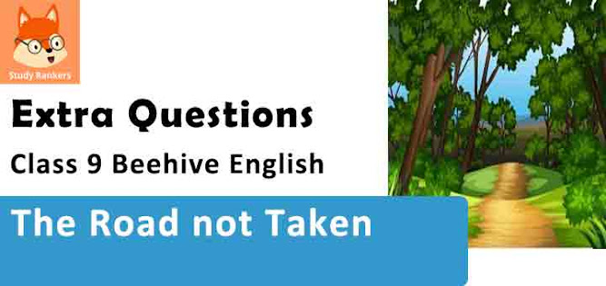 The Road not Taken Important Questions Class 9 Beehive English