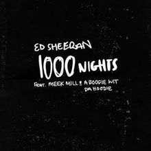 1000 Nights - Ed Sheeran Featuring Meek Mill & A Boogie wit da Hoodie