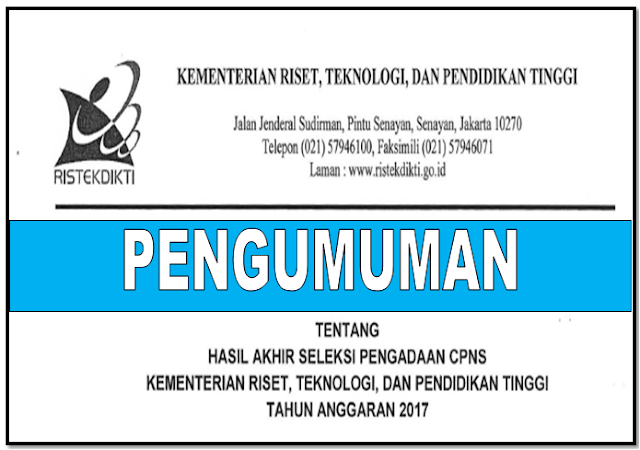 hasil akhir seleski pengadaan CPNS Kementerian riset,teknologi dan pendidikan tinggi tahun anggaran 2017