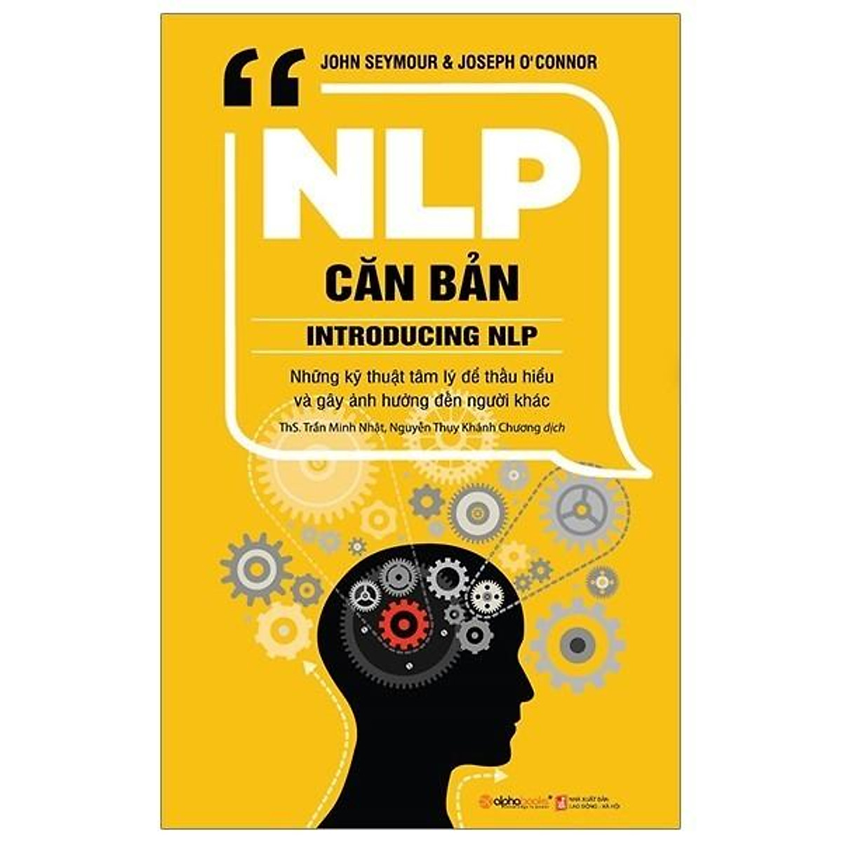 NLP Căn bản (Lập trình ngôn ngữ tư duy - Tác giả John Seymour nhà tâm lý học và huấn luyện viên NLP) ebook PDF-EPUB-AWZ3-PRC-MOBI
