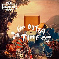 Oasis - I'm Outta Time