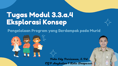 Tugas Modul 3.3.a.4 Eksplorasi Konsep - Pengelolaan Program yang Berdampak pada Murid