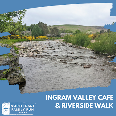 Ingram Valley Cafe & Riverside Walk
