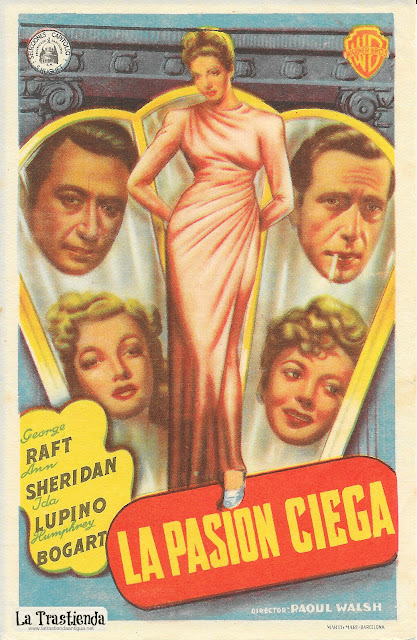 La Pasión Ciega - Programa de Cine - George Raft - Ann Sheridan - Humphrey Bogart - Ida Lupino