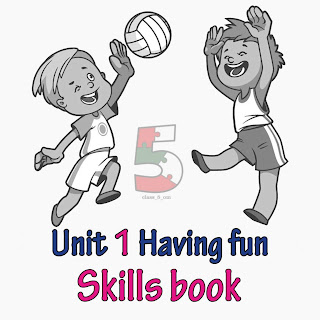 حل اسئلة Unit 1 Having Fun Skills book- 