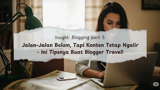 tips-blog-travel-tetap-aktif-tanpa-jalan-jalan
