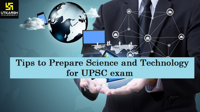 Tips to prepare Science and Technology for UPSC IAS Exam 2020